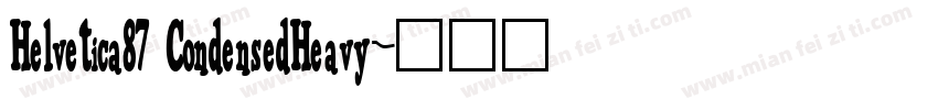 Helvetica87 CondensedHeavy字体转换